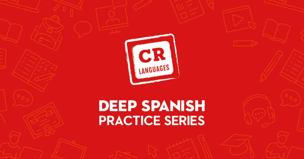 Deep Spanish practice series- 3